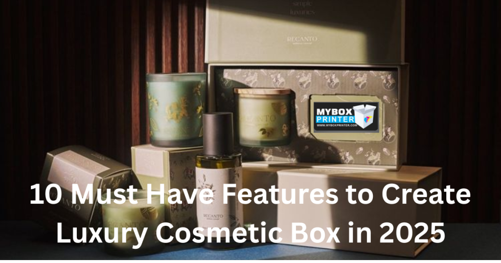 MyBoxPrinter.com Add-a-heading-87-1024x538 10 Must Have Features to Create Luxury Cosmetic Box in 2025 Luxury Cosmetic Box Luxury Cosmetic Box