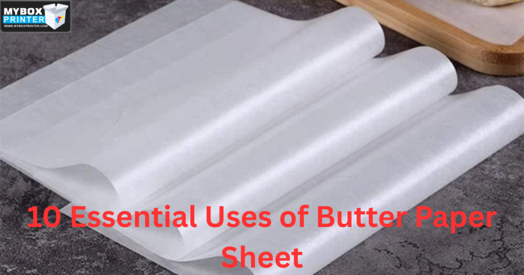 MyBoxPrinter.com Add-a-heading-94-1024x538 10 Essential Uses of Butter Paper Sheet Butter Paper Sheet Butter Paper Sheet