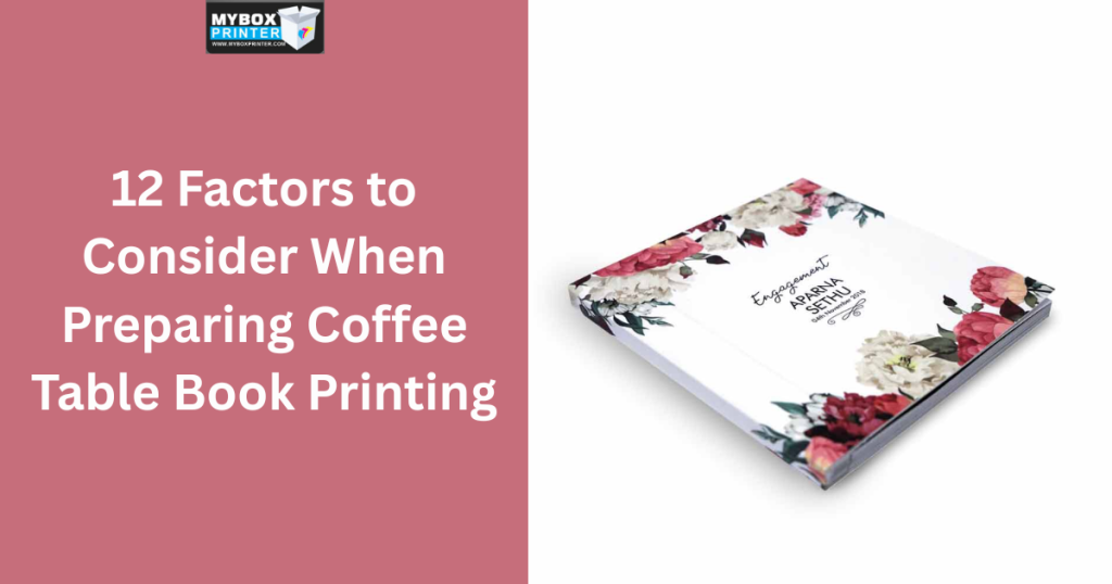 MyBoxPrinter.com Add-a-heading-2025-06-17T163636.571-1024x538 12 Factors to Consider When Preparing Coffee Table Book Printing Coffee Table Book Printing Coffee Table Book Printing