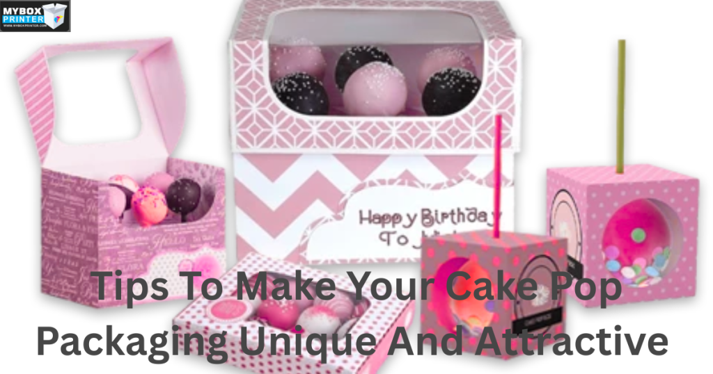 MyBoxPrinter.com Add-a-heading-2025-08-05T185049.382-1024x538 Tips To Make Your Cake Pop Packaging Unique And Attractive Cake Pop Packaging Cake Pop Packaging