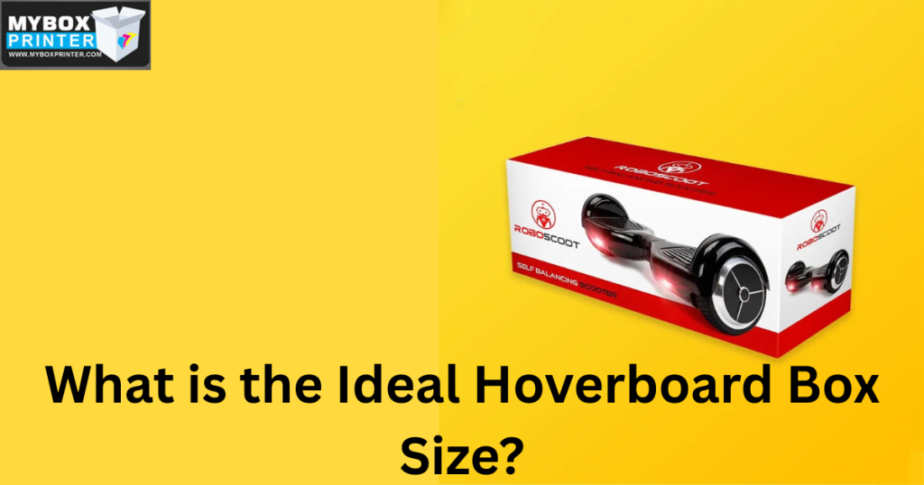 MyBoxPrinter.com Add-a-heading-2025-10-09T152604.447-1024x538 What is the Ideal Hoverboard Box Size? Hoverboard Box Size Hoverboard Box Size