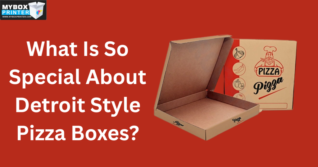 MyBoxPrinter.com What-Is-So-Special-About-Detroit-Style-Pizza-Boxes-1024x537 What Is So Special About Detroit Style Pizza Boxes? Detroit Style Pizza Boxes Detroit Style Pizza Boxes