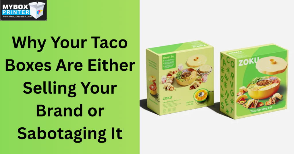 MyBoxPrinter.com Why-Your-Taco-Boxes-Are-Either-Selling-Your-Brand-or-Sabotaging-It-1024x538 Why Your Taco Boxes Are Either Selling Your Brand or Sabotaging It custom taco boxes custom taco boxes