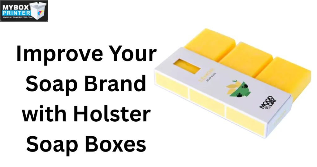 MyBoxPrinter.com custom-holster-soap-boxes-1024x538 Improve Your Soap Brand with Holster Soap Boxes Custom Holster Soap Boxes Custom Holster Soap Boxes